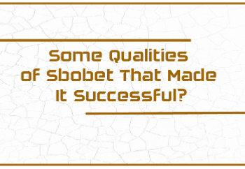 Some Qualities of Sbobet That Made It Successful?