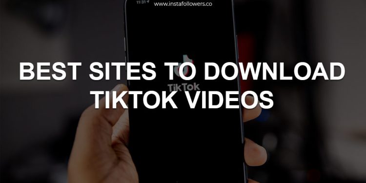 The Best Sites to Download TikTok Videos