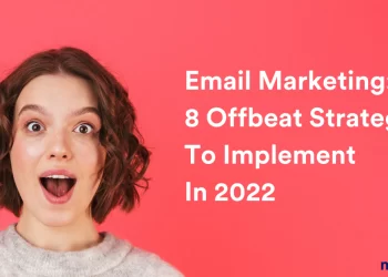 4 Email Marketing Tips to Implement in 2022