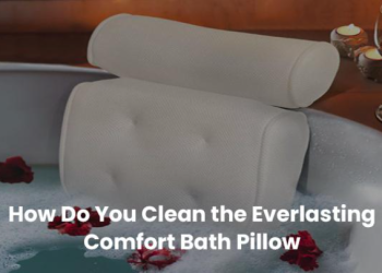 How Do You Clean the Everlasting Comfort  Bath Pillow?
