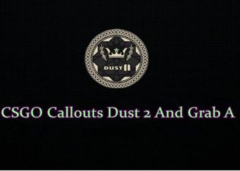 CSGO Callouts Dust 2 And Grab A