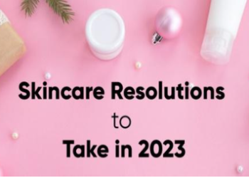 5 Skincare Resolutions to Take in 2023 for Healthy and Glowing Skin
