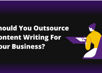 Should You Outsource Content Writing For Your Business?