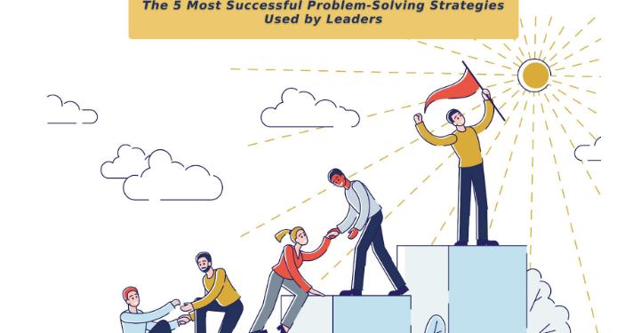 The 5 Most Successful Problem-Solving Strategies Used by Leaders