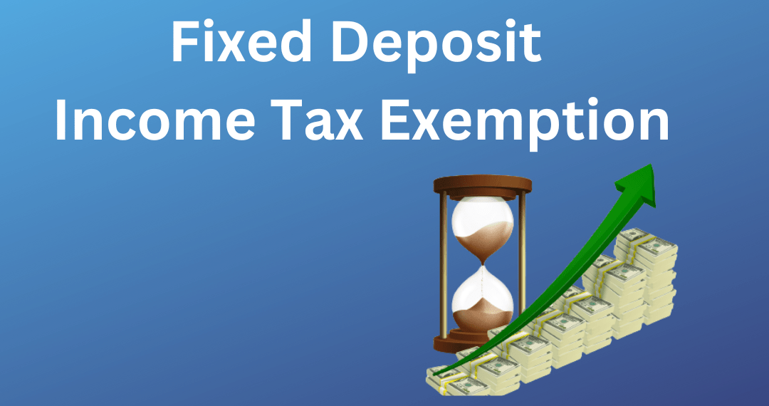 Income Tax Exemption on FD