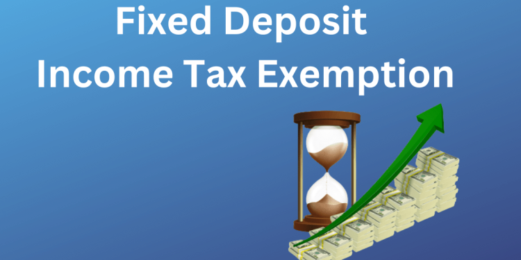 Income Tax Exemption on FD