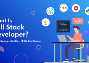 Roles and responsibilities of a Full-Stack Developer