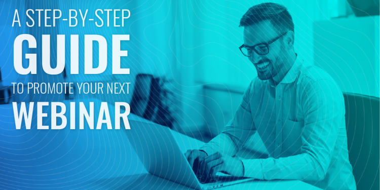 9 Proven Strategies to Advertise Webinars and Boost Your Attendance