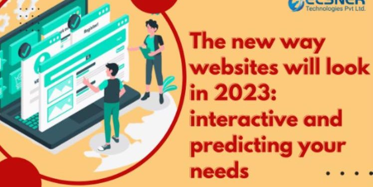 The New Way Websites Will Look In 2023: Interactive And Predicting Your Needs