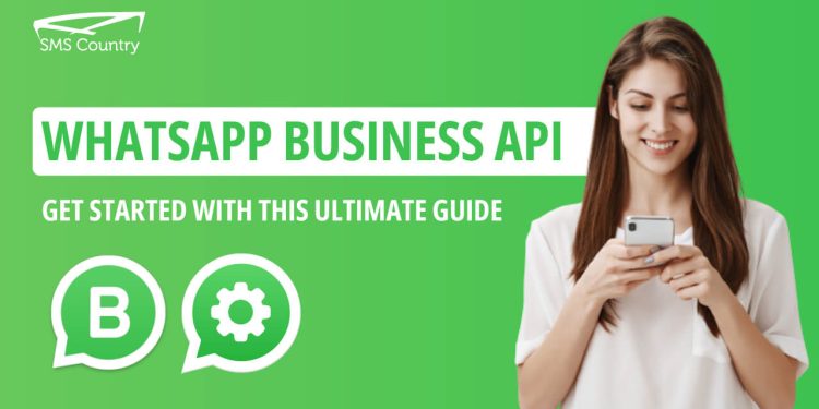 Everything You Need to Know About WhatsApp Business API